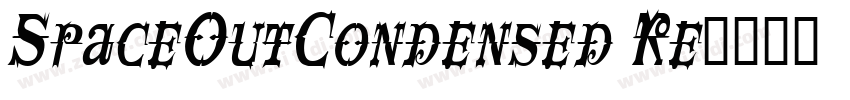 SpaceOutCondensed Re字体转换 SpaceOutCondensed Re字体转换